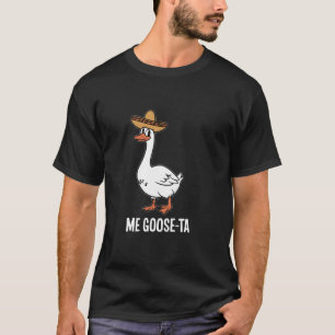 Mijn Goose-Ta Mexicaanse Grappige Gans Woordspelin T-shirt
