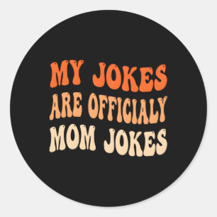 Mijn grappen zijn mama grappen nieuwe mama Moederd Ronde Sticker