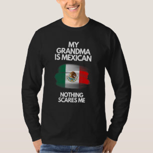 Mijn grootmoeder is Mexicaans niets wat me kan sch T-shirt