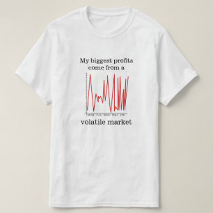 Mijn grootste winst komt van een volatiele markt t-shirt