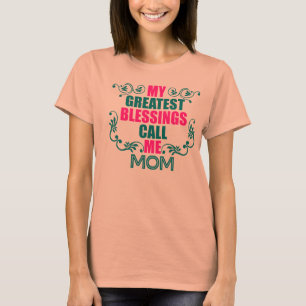 Mijn grootste zegen noemt me mama t-shirt
