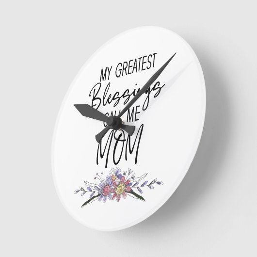 Mijn grootste zegeningen noemen me mam ronde klok (Hoek)