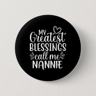 Mijn Grootste Zegeningen Noemen Me Nannie Grootmoe Ronde Button 5,7 Cm