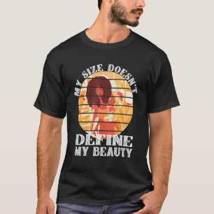 Mijn grootte definieert mijn schoonheid Afro Diva T-shirt