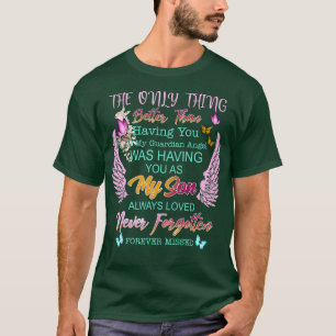 Mijn Guardian Angel had je als mijn zoon altijd. T-shirt