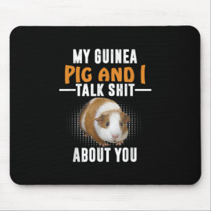 Mijn Guinee pig en ik hebben het over jou huiseige Muismat