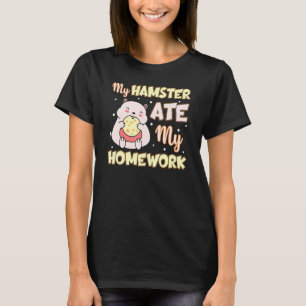 Mijn Hamster Ate Mijn Homework Hamster Pun T-shirt