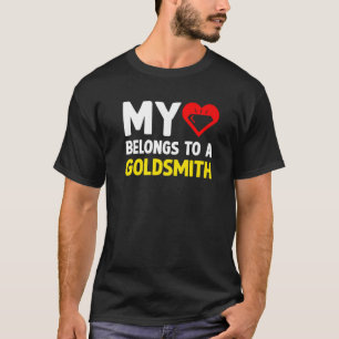 Mijn hart behoort tot een goudsmid-juweliersmaker t-shirt
