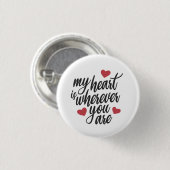 Mijn hart is waar je Valentijn Pin Button bent (Voorkant /achterkant)