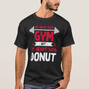 Mijn hart zegt dat Donut Workout Humor Gym Pastrie T-shirt