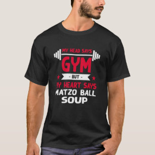 Mijn hart zegt dat Matzo Ball Soup Humor Gym T-shirt