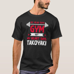 Mijn hart zegt dat Takoyaki Workout Humor Gym Octo T-shirt