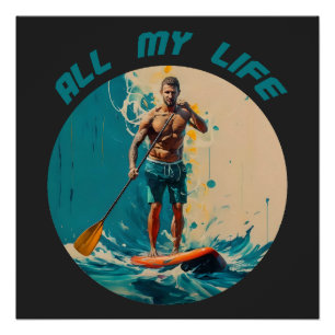 Mijn hele leven is sup paddle board surfen perfect poster