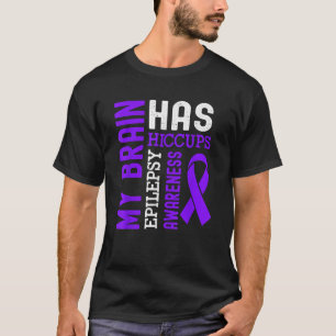 Mijn Hersenen Hebben Hiccups Paarse Lint Epilepsie T-shirt