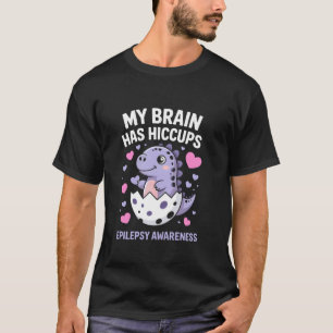 Mijn Hersenen Hebben Hik Cute Epilepsie Bewustzijn T-shirt