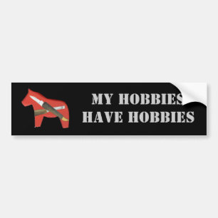Mijn Hobbies hebben Hobbies Bumpersticker