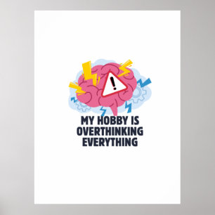 Mijn hobby is overdenken poster