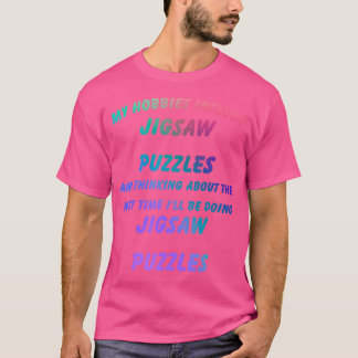 Mijn hobby's omvatten legpuzzels Hobby's Leuk Ho T-shirt