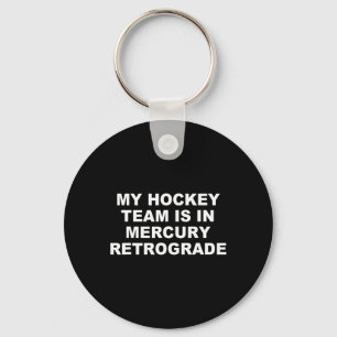 Mijn Hockeyteam Is In Mercurius Retrograde Design Sleutelhanger