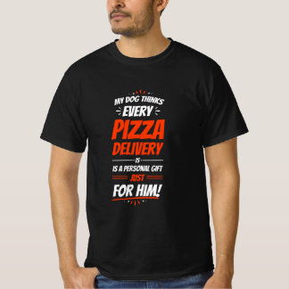 Mijn hond denkt dat elke pizzabezorging een persoo t-shirt