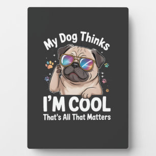 Mijn hond denkt dat ik cool ben dat is alles wat t fotoplaat