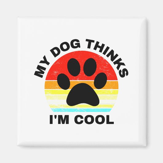 Mijn hond denkt dat ik Cool Magnet ben Magneet (Voorkant)