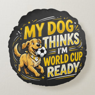 Mijn hond denkt dat ik klaar ben voor het WK Rond Kussen