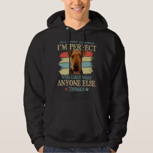 Mijn hond denkt dat ik perfect Airedale Terrier Re Hoodie