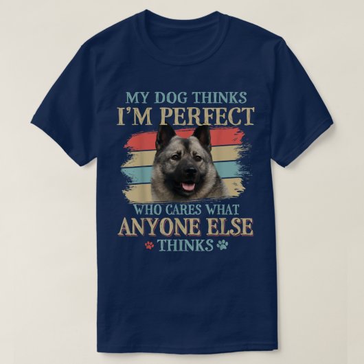 Mijn hond denkt dat ik perfect Noorse hond R T-shirt (Design voorkant)