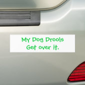 Mijn hond druilt er overheen. bumpersticker (Op auto)