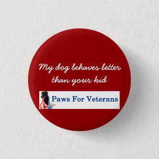 Mijn hond gedraagt zich beter dan uw Kind Button