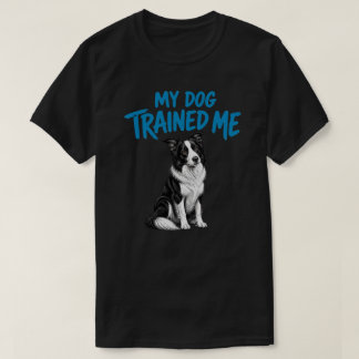 Mijn hond heeft mij getraind Funny Border Collie-h T-shirt