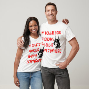 Mijn hond heeft overal je voornaamwoorden he-she-i t-shirt
