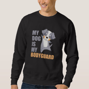 Mijn hond is mijn Bodyguard Dogs Shepherd Trui