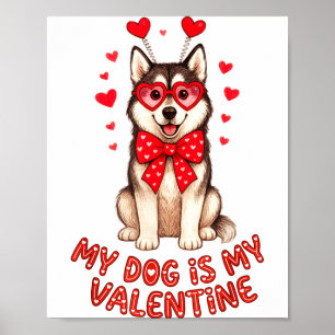 Mijn hond is mijn Valentijn Husky Hart Gles Valent Poster