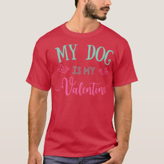 Mijn hond is Mijn Valentijn Valentijnsdag T-shirt