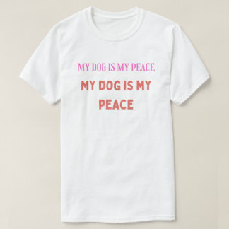 Mijn hond is mijn vrede – Minimalistische typograf T-shirt
