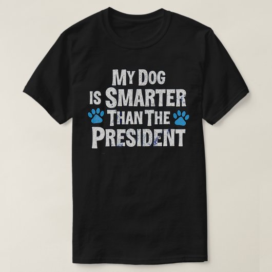 Mijn hond is slimmer dan het President T-shirt (Design voorkant)