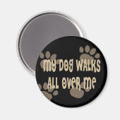 Mijn hond loopt over me heen magneet (Voorkant / Achterkant)