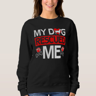 Mijn hond redde me Foster Animal Shelter Adoptie R Trui