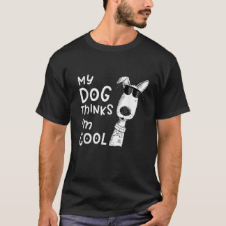 Mijn hond vindt me cool voor Hondenliefhebber T-shirt