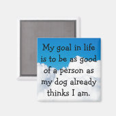 Mijn hond vindt me geweldig! magneet (Voorkant / Achterkant)