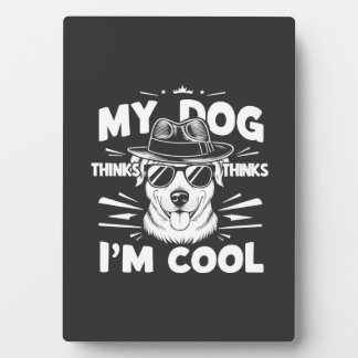 Mijn hond vindt mij cool fotoplaat