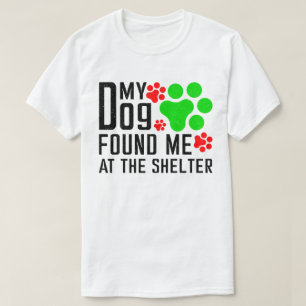 Mijn hond vond me in het asiel Cool Pet Sarcastic T-shirt