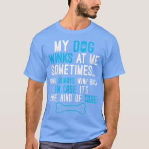 Mijn hond wint me soms grappig... soms... t-shirt