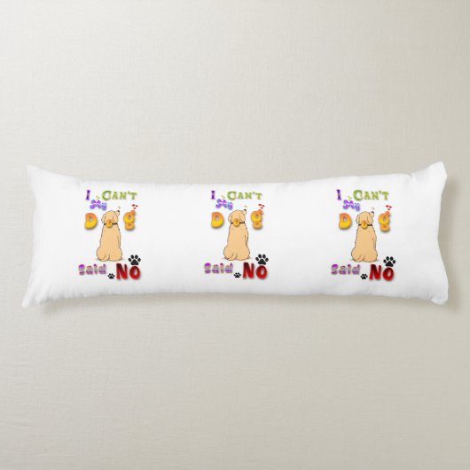 Mijn hond zei nee. lichaamskussen (Voorkant)