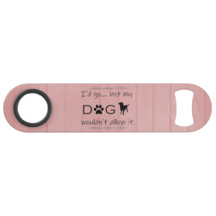 Mijn hond zou het geen stalen flesopening toestaan speed flessenopener