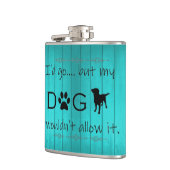 Mijn hond zou het niet laten flesje - Blauwgroen Heupfles (Links)