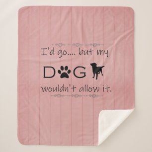 Mijn hond zou het niet toestaan   Pink Sherpa Blan Deken