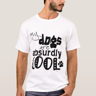 Mijn honden zijn absurd cool t-shirt